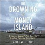 The Drowning of Money Island [Audiobook]